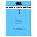 Master Your Theory Grade 2 by Dulcie Holland