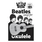 The Little Black Songbook of Beatles Songs for Ukulele - Songbook